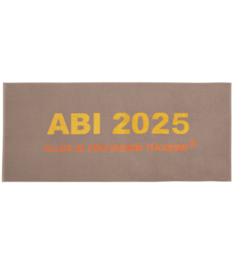 braunes Handtuch auf weißem Hintergrund. In der Mitte steht in großen gelben Buchstaben „ABI 2025“. Darunter befindet sich in orangen Großbuchstaben die Aufschrift „ALLES IN TROCKENEN TÜCHERN“.
